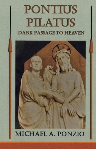 Pontius Pilatus Dark Passage to Heaven