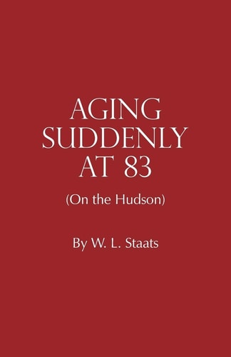 AGING SUDDENLY AT 83 (On the Hudson)