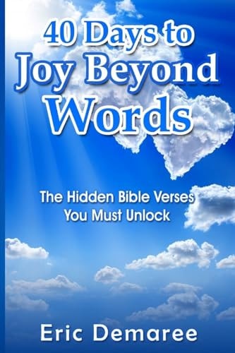 40 Days to Joy Beyond Words The Hidden Bible Verses You Must Unlock