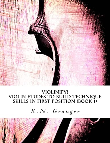 Violinify! Violin Etudes to Build Technique Skills in First Position (Book 1) Appropriate for Preparatory and Level 1 Violin Students