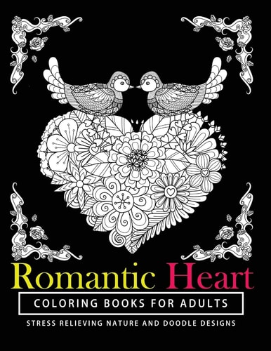 Romantic Heart Coloring Books for Adults The Best Gift A Coloring Book for Grown-Up Girls from The Coloring Cafe