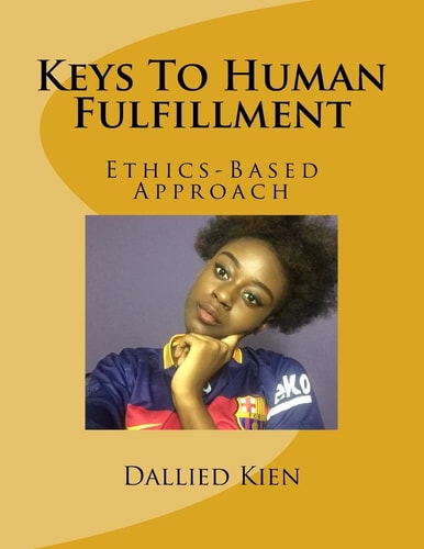 Keys To Human Fulfillment Ethics-Based Approach