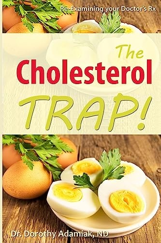 The Cholesterol Trap! Re-Examining Your Doctor's Prescription