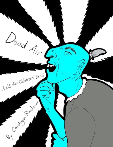 Dead Air A Not-For-Childrens' Book