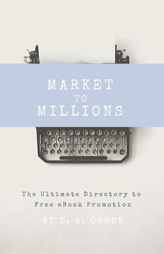 Market to Millions The Ultimate Directory to Free EBook Promotion