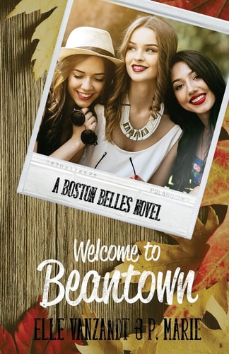Welcome to Beantown A Boston Belles Novel