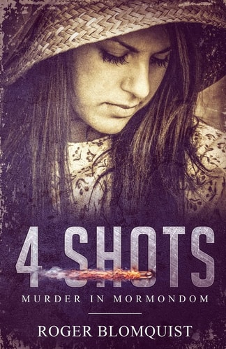 4 Shots Murder in Mormondom