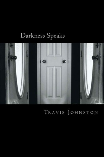 Darkness Speaks A Book of How So Much Changes to Alter the World Around Us