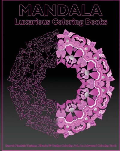 Luxurious Coloring Sacred Mandala Designs, Miracle 50 Design Coloring Art, An Advanced Coloring Book For Adults, Beautiful Relaxation, Coloring Books for Grown-Ups