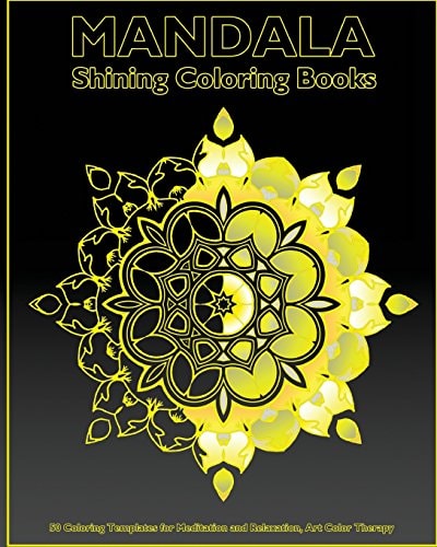 Shining Mandala 50 Coloring Templates for Meditation and Relaxation, Art Color Therapy, Self-Help Creativity and Broader Imagination