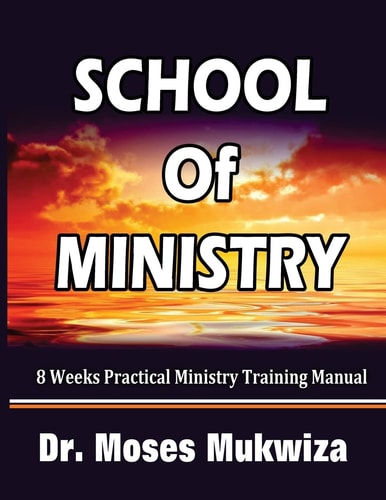School Of Ministry 8 Weeks Practical Ministry Training Manual