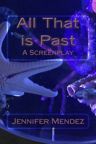 All That Is Past A Screenplay