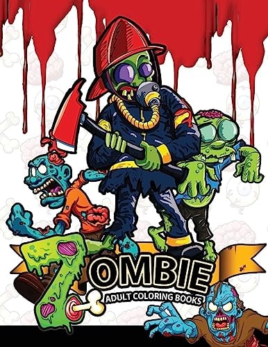 Zombie Adults Coloring Books A Creepy Coloring Book for the Coming Global Apocalypse