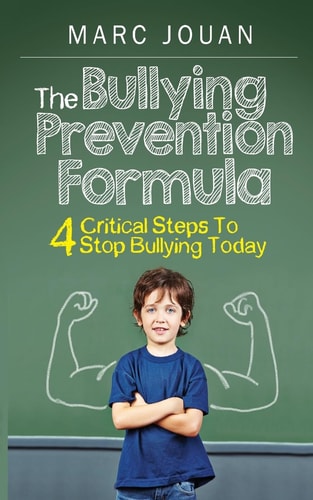 The Bullying Prevention Formula 4 Critical Steps To Stop Bullying Today