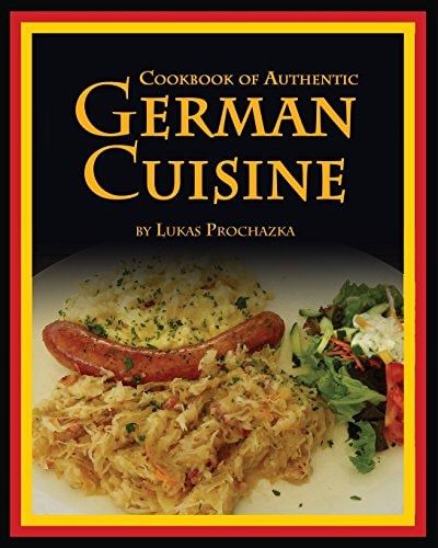 German Cuisine Cookbook of Authentic German Cuisine