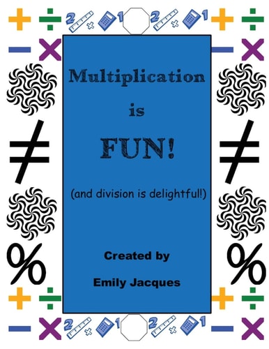 Multiplication Is Fun! And Division Is Delightful