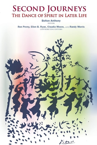 Second Journeys The Dance of Spirit in Later Life