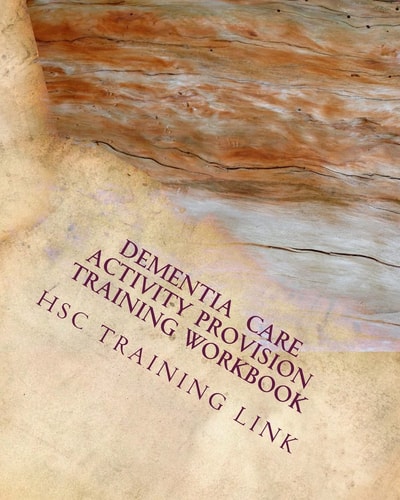 Dementia Care Activity Provision Health and Social Care Training Workbook