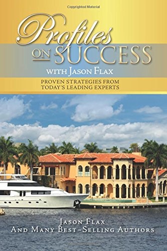 Profiles On Success with Jason Flax Proven Strategies from Today's Leading Experts