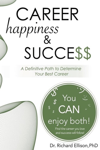 Career Happiness and Success A Definitive Path to Determine Your Best Career
