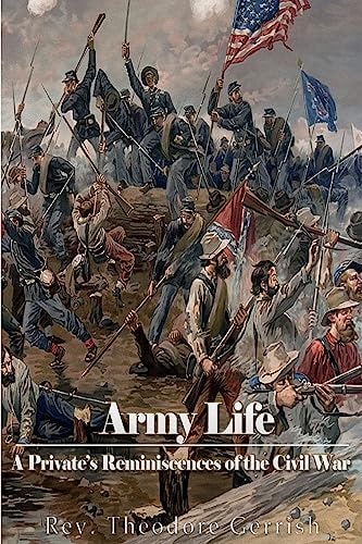Army Life A Private's Reminiscences of the Civil War