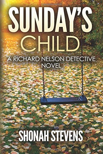Sunday's Child A Richard Nelson Detective Novel