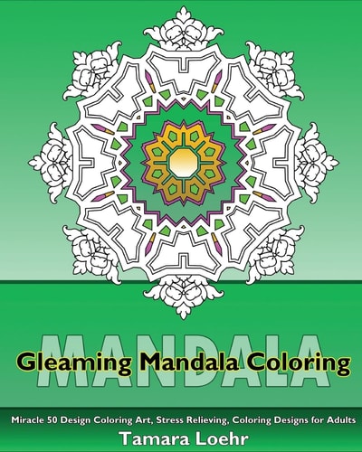 Gleaming Mandala Miracle 50 Design Coloring Art, Stress Relieving, Coloring Designs for Adults, Beautiful Relaxation, Artists' Coloring Book and Leisure Arts