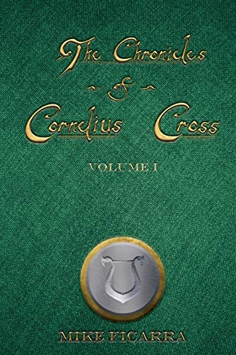 The Chronicles of Cornelius Cross, Vol. 1