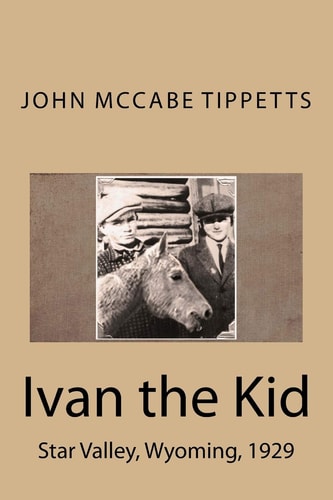 Ivan the Kid Star Valley, Wyoming, 1929