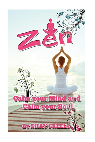 Zen Calm Your Mind and Calm Your Soul