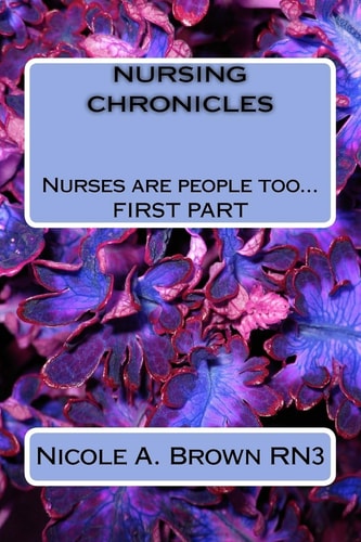Nursing Chronicles Nurses Are People Too