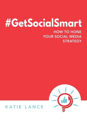 #GetSocialSmart How to Hone Your Social Media Strategy