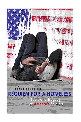 Requiem for a Homeless Tears and Tragedies of American Soldiers