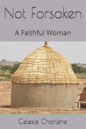 Not Forsaken A Faithful Woman