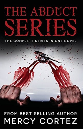 The Abduct Series The Novel: All Three Books In One Novel