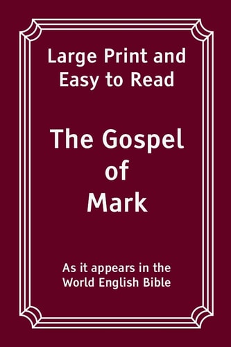 The Gospel of Mark Large Print and Easy to Read