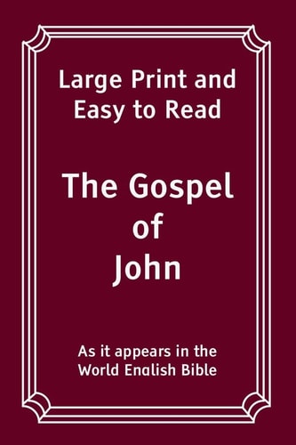 The Gospel of John Large Print and Easy to Read