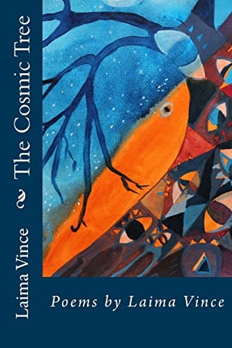 The Cosmic Tree Poems by Laima Vince
