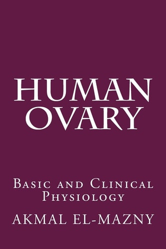 Human Ovary Basic and Clinical Physiology