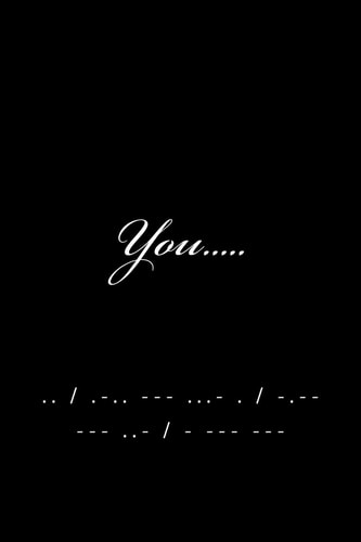 You . . / . -. . --- ... - . / -. -- --- . . - / - --- ---