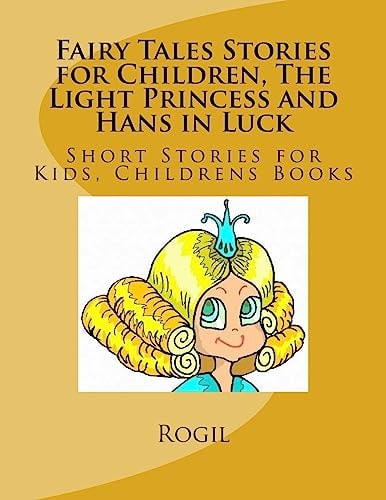 Fairy Tales Stories for Children, The Light Princess and Hans in Luck Short Stories for Kids, Childrens Books