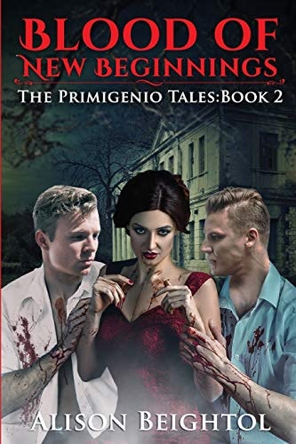 Blood of New Beginnings The Primigenio Tales Book 2