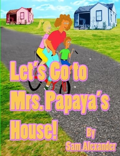 Let's Go to Mrs. Papaya's House Mrs. Papaya