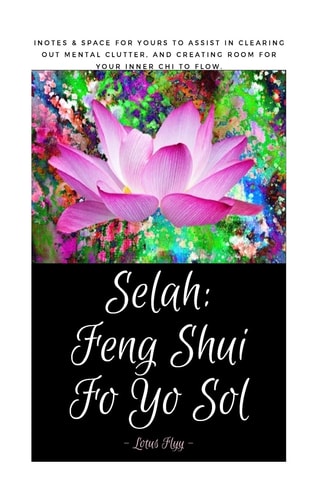Selah: Feng Shui Yo Sol INotes and Space for Yours to Assist You to Clear Out Mental Clutter and Allow Room for Your Inner Chi to Flow