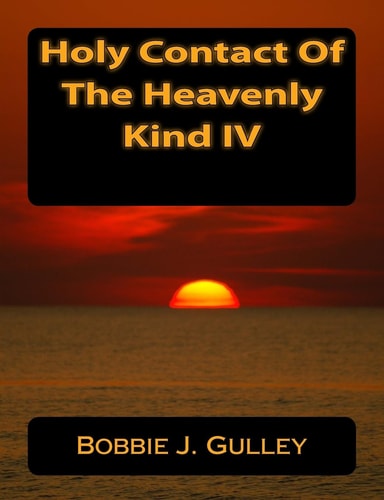 Holy Contact of The Heavenly Kind IV