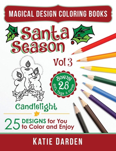 Santa Season - Candlelight (Vol 3) 25 Cartoons, Drawings and Mandalas for You to Color and Enjoy