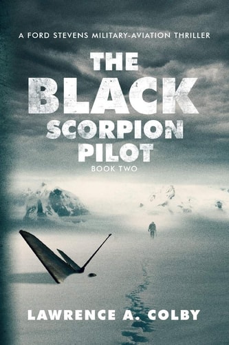 The Black Scorpion Pilot A Ford Stevens Military-Aviation Thriller