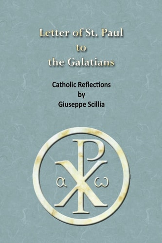 The Letter of St. Paul to the Galatians Catholic Reflections