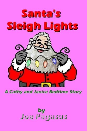 Santa's Sleigh Lights A Cathy and Janice Bedtime Story