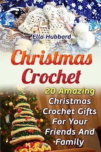 Christmas Crochet 20 Amazing Christmas Crochet Gifts For Your Friends And Family